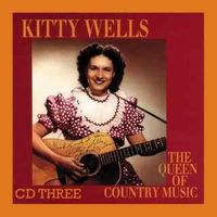 Kitty Wells - Queen Of Country Music (4CD Set)  Disc 3
